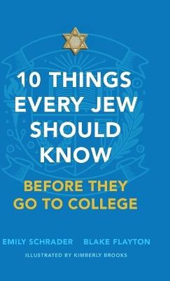 10 Things Every Jew Should Know Before They Go to College - Emily Schrader,Blake Flayton - cover
