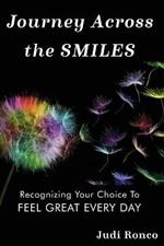 Journey Across the Smiles: Recognizing Your Choice to Feel Great Every Day