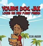 Young Doc Jax: Loves His New Furry Friend