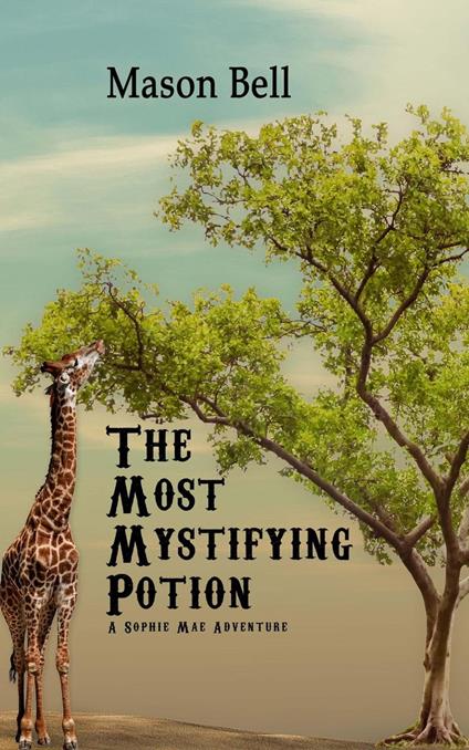 The Most Mystifying Potion - Mason Bell - ebook