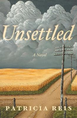 Unsettled: A Novel - Patricia Reis - cover