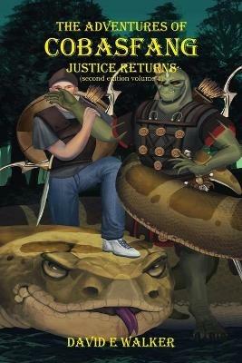 The Adventures of Cobasfang: Justice Returns - David E Walker - cover