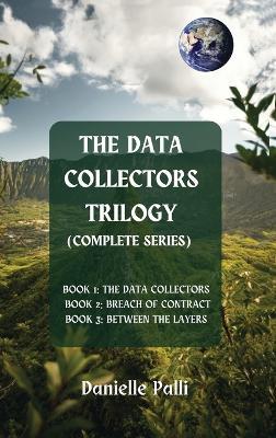 The Data Collectors Trilogy (Complete Series) - Danielle Palli - cover