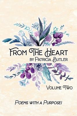 From The Heart: Poems With A Purpose - Volume 2 - Patricia Butler - cover