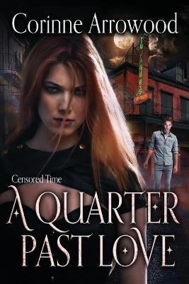 A Quarter Past Love - Corinne Arrowood - cover