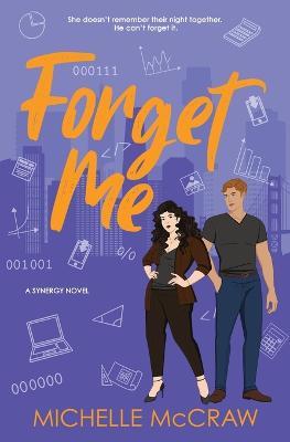 Forget Me: A Fake-Dating Workplace Standalone Romantic Comedy - Michelle McCraw - cover