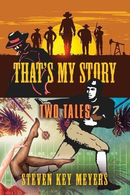That's My Story: Two Tales - Steven Key Meyers - cover
