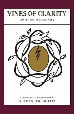 Vines of Clarity: Suffer Unto Greatness - Alexander Griffin - cover