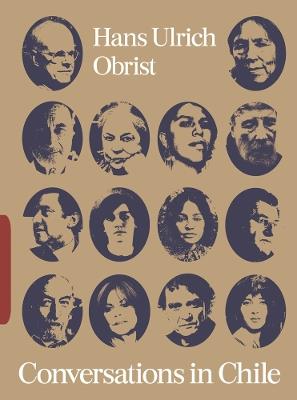 Conversations in Chile: Hans Ulrich Obrist Interviews - Hans Ulrich Obrist - cover