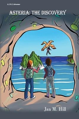 Asteria: A J & J Adventure - Jan M Hill - cover