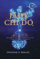 Jade Chi Do - Dwayne T Feeley - cover