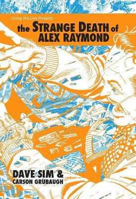 The Strange Death of Alex Raymond - Dave Sim,Carson Grubaugh - cover