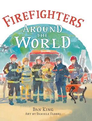 Firefighters Around the World - Dan King - cover
