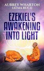 Ezekiel's Awakening Into Light