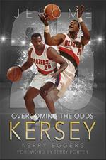Jerome Kersey: Overcoming the Odds