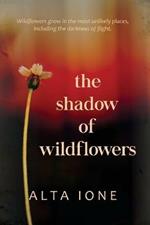 The Shadow of Wildflowers
