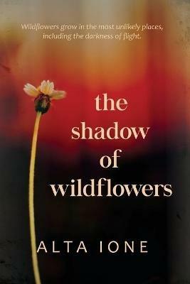 The Shadow of Wildflowers - Alta Ione - cover
