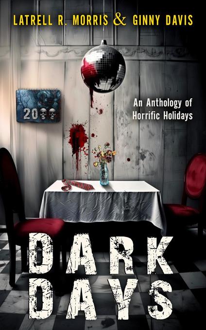 Dark Days: An Anthology of Horrific Holidays