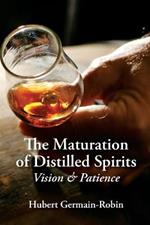 Maturation of Distilled Spirits: Vision and Patience