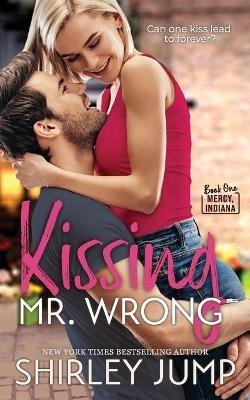 Kissing Mr. Wrong - Shirley Jump - cover
