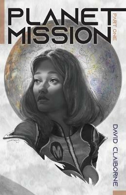 Planet Mission: Part I - David Claiborne - cover