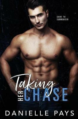 Taking Her Chase: A Small Town Friends to Lovers Romantic Suspense - Danielle Pays - cover