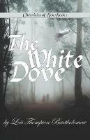 The White Dove - Lois Thompson Bartholomew - cover