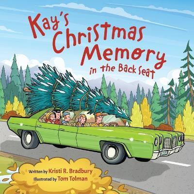 Kay's Christmas Memory in the Back Seat - Kristi R Bradbury - cover