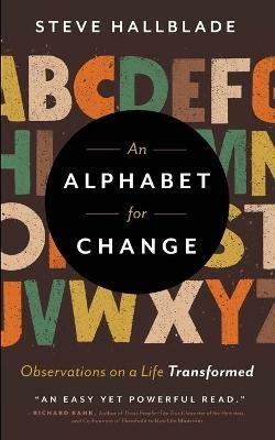 An Alphabet for Change: Observations on a Life Transformed - Steve Hallblade - cover