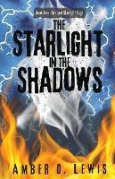 The Starlight in the Shadows - Amber D Lewis - cover