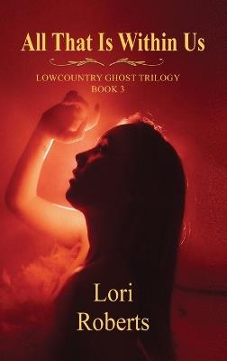 All That Is Within Us - Lori Roberts - cover
