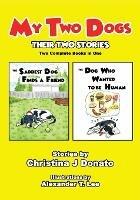 My Two Dogs - Their Two Stories: Two Complete Books in One - cover