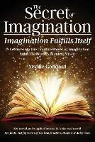 The Secret of Imagination, Imagination Fulfills itself: 12 Lectures On The Creative Power of Imagination - Neville Goddard - cover