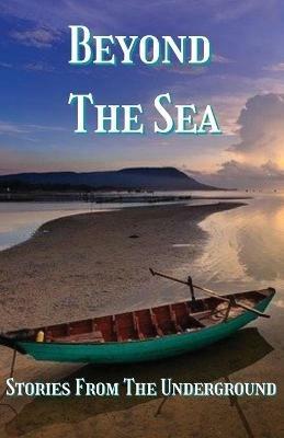 Beyond the Sea - Stories from The Underground - Breakfield And Burkey,N E Brown,James R Callan - cover