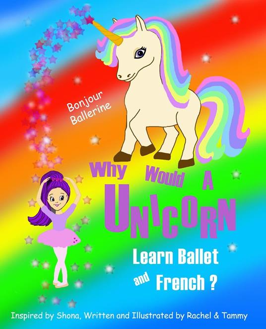 Why Would a Unicorn Learn Ballet and French