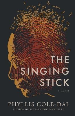 The Singing Stick - Phyllis Cole-Dai - cover