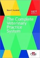 The Complete Veterinary Practice System - Steve Z. Kornfeld - cover