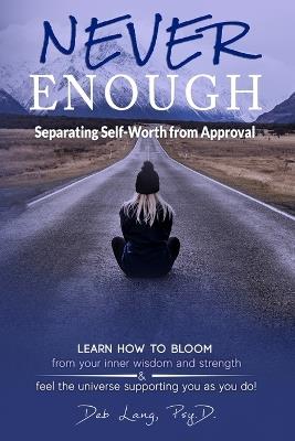 Never Enough: Separating Self-Worth from Approval - Deb Lang - cover