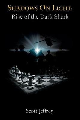 Shadows on Light: Rise of the Dark Shark - Scott Jeffrey - cover