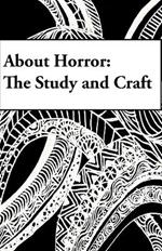 About Horror: The Study and Craft: A Study in Craft