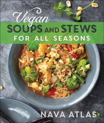 Vegan Soups and Stews For All Seasons - Nava Atlas - cover