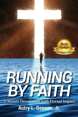 Running by Faith - Autry Denson - cover