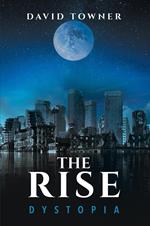 The Rise: Dystopia
