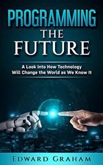 Programming The Future