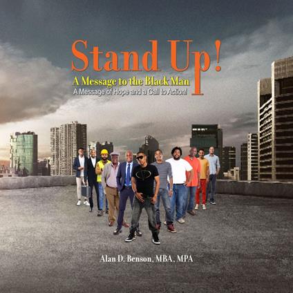 Stand Up! A Message to the Black Man