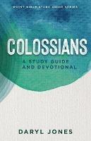 Colossians: A Study Guide and Devotional - Daryl Jones - cover
