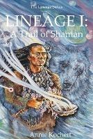 Lineage I: A Trail of Shaman