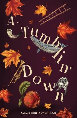 A-Tumblin' Down - Sarah Hinlicky Wilson - cover