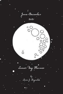 Lunar Day Planner June-December 2021 - Mara J Reynolds - cover