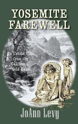 Yosemite Farewell: An Untold Tale from the California Gold Rush - Joann Levy - cover